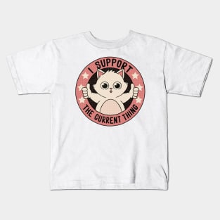 I Support The Current Thing Cat by Tobe Fonseca Kids T-Shirt